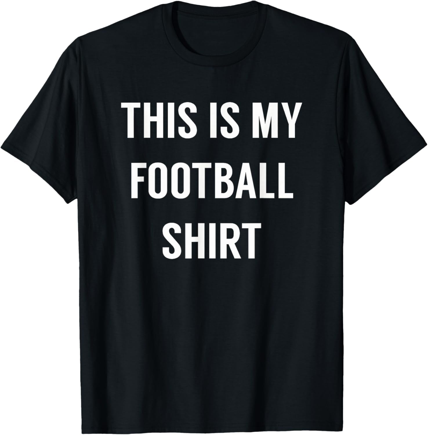 Hilarious "This Is My Football Shirt" Tee - Perfect for Die-Hard Fans!